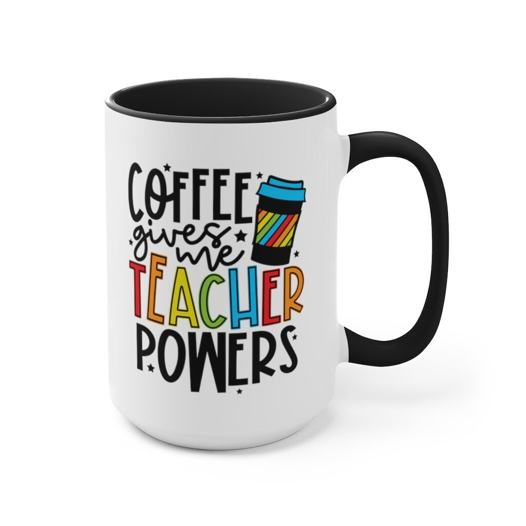 Coffee Mug, Coffee Gives Me Teacher Power
