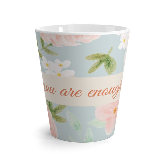 Coffee Mug, Floral "You Are Enough"