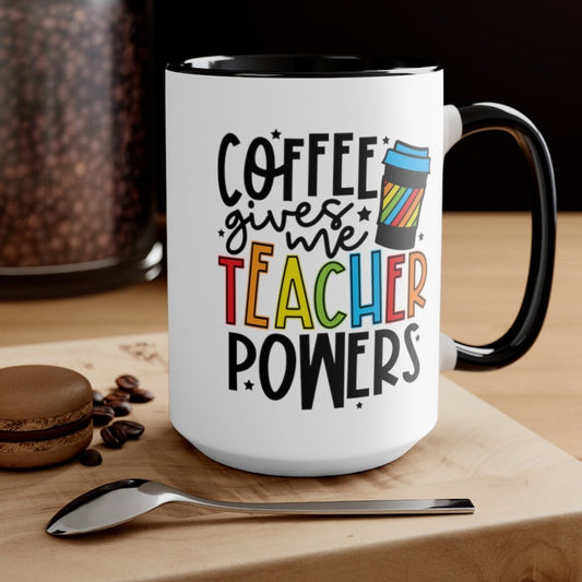 Coffee Mug, Coffee Gives Me Teacher Power